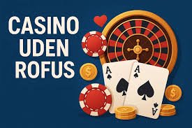 Gambling uden Rufus En Ny Tidsalder for Spil