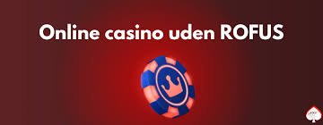 Gambling uden Rufus En Ny Tidsalder for Spil