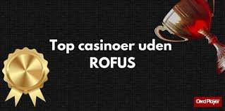 Nyd Spiloplevelsen Casinoer Uden Rofus for Danskere Nyd Spiloplevelsen Casinoer Uden Rofus for Danskere